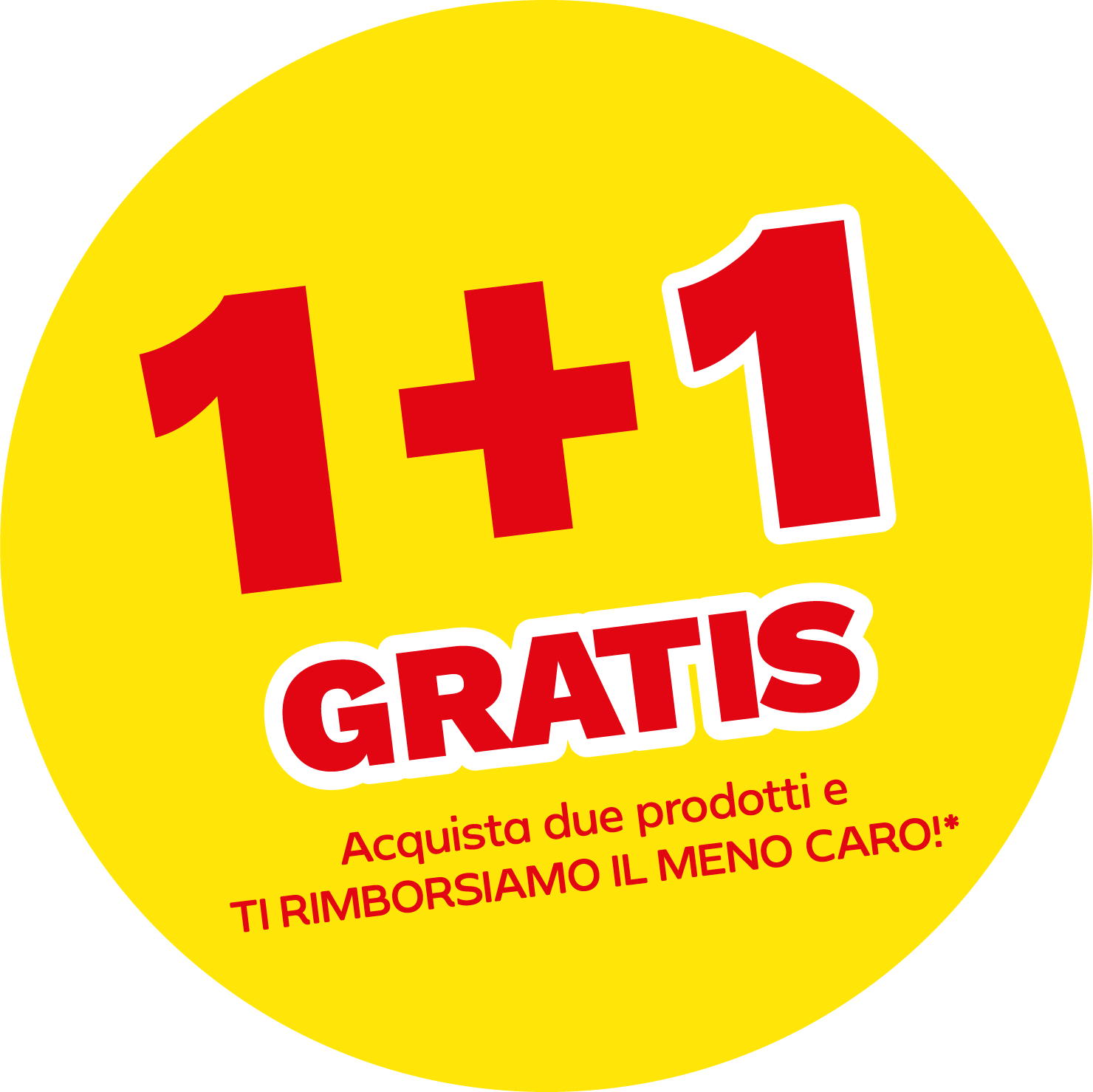 1+1 gratis - Acquista due prodotti e ti rimborsiamo il meno caro!*